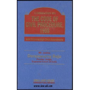 India Law House's Commentary on the Code of Civil Procedure, 1908 by Justice Doraiswamy Raju